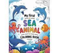 My First Sea Animal Coloring Book: Fun & Easy Ocean Creatures to Color for Kids Ages 2-5