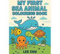 My First Sea Animal Colouring Book: Fun Ocean Creatures for Preschool Children Ages 3-5.