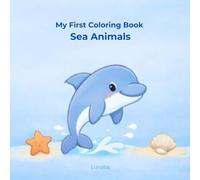 My First Sea Animals Coloring Book: 30 Large Coloring Pages with Simple Designs and Extra-Thick Lines for Ages 2-4