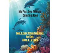 My First Sea Animals Coloring Book: Bold and Easy Ocean Creatures for Kids Ages 3-5