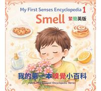 My First Senses Encyclopedia 1 : Smell Trilingual Version TW/CN/EN (Auntie Ping Bilingual Encyclopedia Series)