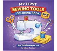 My First Sewing Tools Coloring Book: Bold and Easy Coloring Pages for Toddlers Ages 1-4 (My First Bold & Easy Coloring Book Series)