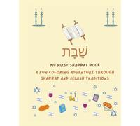 My First Shabbat Book: A Fun Coloring Adventure Through Shabbat and Jewish Traditions with 30+ illustrations (MY FIRST JEWISH COLORING ADVENTURES)
