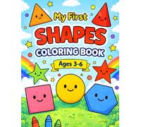 My First Shapes Coloring Book for Kids Ages 3-6: Big & Easy Geometric Shapes | Fun Learning Activity Book for Toddlers & Preschoolers | Simple Designs for Early Learning and Creativity