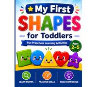 My First Shapes Coloring Book for Toddlers: Fun Preschool Learning Activities to Learn Shapes, Colors, and Early Concepts for Kids Ages 2-5 (Shapes Series)