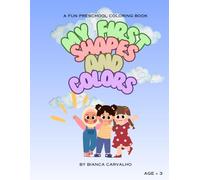 My First Shapes & Colors: A Fun Preschool Coloring Book: Big, simple designs for preschool learning
