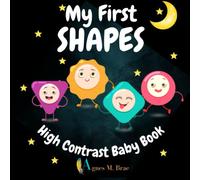 My First SHAPES High Contrast Baby Book: Beautiful Illustration For Newborns 0-12 month, cute black and white Shapes Themed Patterns and Images to ... (Black And White High Contrast Baby Book)