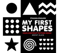 My First Shapes Italian-English: Bilingual High-Contrast Black and White Book for Newborns and Babies: 51 (High-Contrast Baby Books)