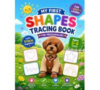 My First Shapes Tracing Book for Preschoolers Ages 3-5: Fun Pre-Writing Practice, Lines, Shapes, Pencil Control & Fine Motor Skills with Weppes (My First Learn & Trace)