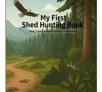 My First Shed Hunting Book: "I Spy” Spot-the-Antler Adventure with Elk, Deer & Moose - For Kids Ages 2-5