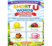 My First Short U Words Tracing Workbook: Learn to Write and Read Short U Words | Handwriting Practice and Phonics Activities for Kids Ages 3-6 | ... Workbook (My First Tracing Books for Kids)