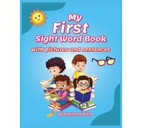 My First Sight Word Book: With Pictures and Sentences: Early Reading, Sight Word Practice for Kids age 3 -6, Beginning Readers, Preschool Reading