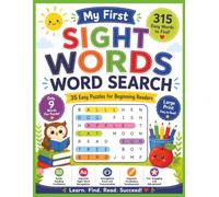 My First Sight Words Word Search: 35 Easy Large Print Word Search Puzzles with 315 Sight Words for Beginning Readers Ages 4-7