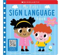 My First Sign Language Book: Scholastic Early Learners: 25 First Words to Teach Baby!