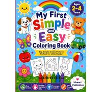 My First Simple and Easy Coloring Book: Big & Easy Coloring Pages for Toddlers Ages 2-4 | Fun Preschool Learning Activities with Animals, Vehicles, Fruits, and More