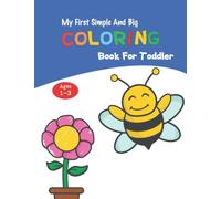 My first simple & big coloring book for toddlers: This coloring book is for ages 1 to 3. The most about this book is the simplicity of illustration and the beauty of brushstrokes images.