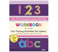 My First Simple & Easy Writing Workbook for Kids: Fun Tracing Activities for Letters, Numbers, Shapes, and Pen Control