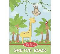 My First Sketch Book for Toddlers: Blank Drawing/Scribbling Pad for Kids Ages 1-4