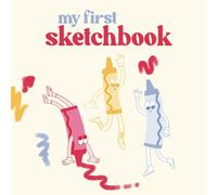 My First Sketchbook: Blank time capsule and treasured keepsake of drawings for toddlers, 8.5"x8.5"