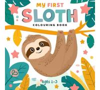 My First Sloth Coloring Book for Toddlers Ages 1-3: 40 Easy and Bold Jungle Animal Pages with Thick Lines for First Scribbles, Preschoolers, and Kids ... Theme) (My First Bold & Easy Colouring Books)