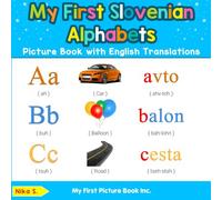 My First Slovenian Alphabets Picture Book with English Translations: Bilingual Early Learning & Easy Teaching Slovenian Books for Kids: 1 (Teach & Learn Basic Slovenian words for Children)
