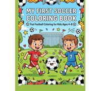 MY FIRST SOCCER COLORING BOOK Fun Football Coloring for Kids Ages 4-8