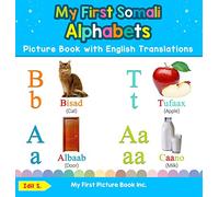 My First Somali Alphabets Picture Book with English Translations: Bilingual Early Learning & Easy Teaching Somali Books for Kids: 1 (Teach & Learn Basic Somali Words for Children)