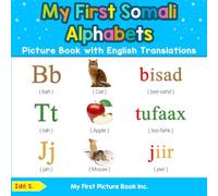 My First Somali Alphabets Picture Book with English Translations: Bilingual Early Learning & Easy Teaching Somali Books for Kids: 1 (Teach & Learn Basic Somali words for Children)