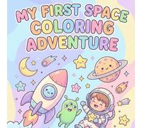 MY FIRST SPACE COLORING ADVENTURE