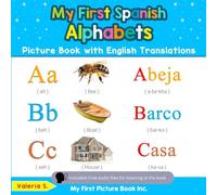 My First Spanish Alphabets Picture Book with English Translations: Bilingual Early Learning & Easy Teaching Spanish Books for Kids: 1 (Teach & Learn Basic Spanish words for Children)