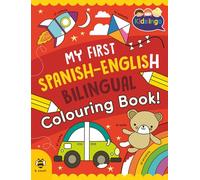 My First Spanish-English Bilingual Colouring Book (My First Colouring Book)
