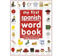 My First Spanish Word Book / Mi Primer Libro De Palabras EnEspañol: A Bilingual Word Book (My First Board Books)