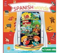 My first spanish words: A bilingual Spanish / English picture book for kids with over 150 essential words to learn spanish through beautiful pictures and themed scenes