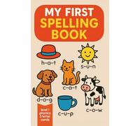 My First Spelling Book - for Kids Ages 3-5: 30 Easy 3-Letter Words with Phonics, Lowercase Letters, Colourful - Nursery, Preschool & Kindergarten ... Phonics, and (Phonics & Fun Learning Series)