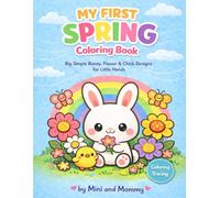 My First Spring Coloring Book for Toddlers Ages 2-4: Large Simple Bunny, Chick & Egg Designs - Cute Preschool Coloring Book - Perfect Easter Basket Stuffer (My First Holiday Coloring Book Series)