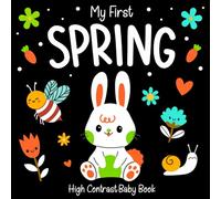 My First Spring High Contrast Baby Book: Black and White Illustrations for Newborns Early Visual Stimulation