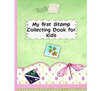 My first Stamp Collecting Book for Kids: Stamp Collecting Album for Stamp Collectors Children's - Notebook To Keep Track Of Your Collection| stamp ... print stamp collectors 80 pages gift book
