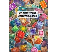 My first stamp collecting book: Stamp collecting album for kids and stamp collectors: notebook to keep track of collection , gift for your children 120 pages