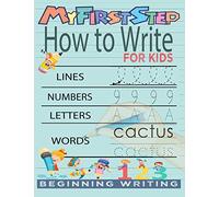 My First Step How To Write For Kids: Handwriting Workbook with 142 Pages Include 5-in-1 Writing Practice Book to Master Cursive Handwriting, Letters, Numbers Words and coloring Animals for kids