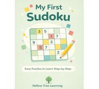 My First Sudoku: Easy Puzzles to Learn Step-by-Step