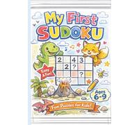My First Sudoku: Fun & Easy Puzzles for Kids 6-9 | 90 Puzzles-Easy, Easy Medium, Slightly Harder | 6 x 9 inches | 4 x 4 & 6 x 6 | Solutions Included