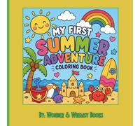 My First Summer Adventure: A fun and easy summer coloring book for Kids ages 3 and up with Beach, Camping, Nature, Backyard Activities and Vacation Adventures.