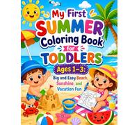 My First Summer Coloring Book for Toddlers Ages 1-3: Big and Easy Beach, Sunshine, and Vacation Fun