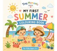 My First Summer Fun Coloring Book for Kids Ages 2-5: Simple and Easy Coloring Pages for Toddlers and Preschoolers (Tiny Moments My First Summer Fun Collection)