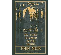 My First Summer In The Sierra Legacy Edition: Classic Explorations Of The Yosemite And California Mountains: 2 (The Doublebit John Muir Collection)