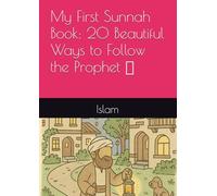 My First Sunnah Book: 20 Beautiful Ways to Follow the Prophet ﷺ