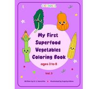 My First Superfood Vegetables Coloring Book: with quirky vegetable facts (Vegetable Coloring Books for Kids Ages 3-8)