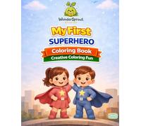 My First Superhero Coloring Book: A Creative Coloring Book for Toddlers and Preschoolers Ages 2-5 (My First Creative Coloring Collection)