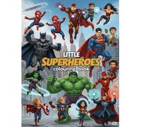 My First Superheroes: A Colouring Book of Brave Little Heroes for Boys & Girls: Creative, Easy-to-Colour Pages of Kid-Sized Heroes for Screen-free fun ... Pre-school Activity Book for Kids Ages 4-10.