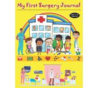 My First Surgery Journal Activity Notebook: Fun, Interactive Children's Hospital & Medical Journal Activity Notebook with Word Searches, Coloring ... that Help Kids to Cope with their Surgery